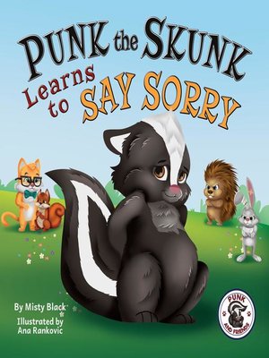 cover image of Punk the Skunk Learns to Say Sorry
